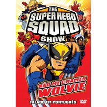Filme DVD - The Super Hero Squad Show Vol. 3: Não Me Chames Wolvie